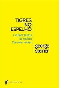 O fulgor da prosa de George Steiner