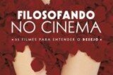 "Filosofando no cinema: 25 filmes para entender o desejo", de Ollivier Pourriol