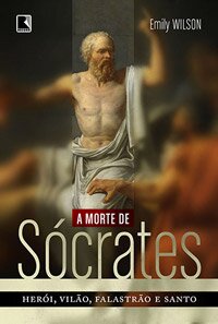 Sócrates: filosofia, vida e morte