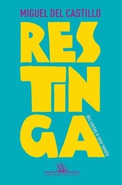 "Restinga", de Miguel Del Castillo. (Companhia das Letras, 2015, 128 páginas)