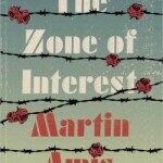 "The zone of interest", de Martin Amis. (Knopf, 2014, 320 páginas) (uma tradução brasileira deve sair pela Cia das Letras no próximo mês)