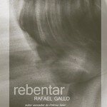 "Rebentar", de Rafael Gallo (Record, 2015, 378 páginas)