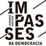 "Impasses da democracia no Brasil", de Leonardo Avritzer (Civilização Brasileira, 2016, 200 páginas)