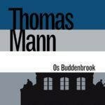 "Os Buddenbrook", de Thomas Mann (Companhia das Letras, 2016, 712 páginas)