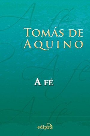 "A fé", de Tomás de Aquino (Edipro, 2016, 160 páginas)